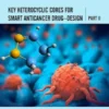 Key Heterocyclic Cores for Smart Anticancer Drug–Design Part II