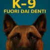K-9: fuori dai denti