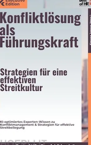 Konfliktlösung als Führungskraft – Strategien für eine effektiven Streitkultur
