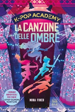 K-Pop Academy. La canzone delle ombre. vol.1 - I romanzinon ufficiali per i fan di KPop Demon Hunters