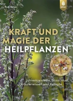 Kraft und Magie der Heilpflanzen