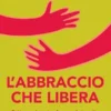 L'abbraccio che libera