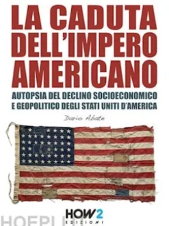 La Caduta dell’Impero Americano