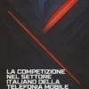 La competizione nel settore italiano della telefonia mobile. Un’analisi del fenomeno delle offerte riservate