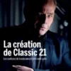 La création de Classic 21