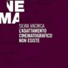 L’adattamento cinematografico non esiste