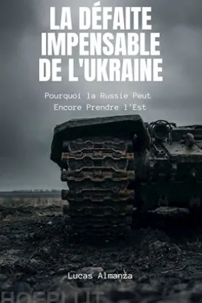 La Défaite Impensable de l'Ukraine
