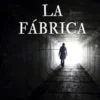 La fábrica