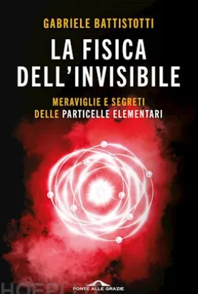La fisica dell'invisibile