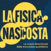 La fisica nascosta