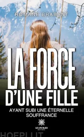 La force d’une fille ayant subi une éternelle souffrance