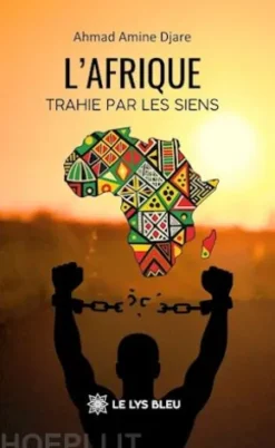 L’Afrique trahie par les siens