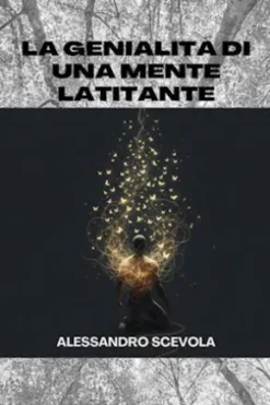 La Genialità di una Mente Latitante