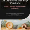 La Gestione dei Topi Domestici: Guida Completa all'Allevamento Artigianale