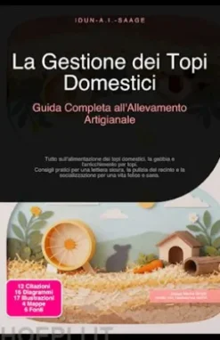 La Gestione dei Topi Domestici: Guida Completa all'Allevamento Artigianale