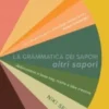 La grammatica dei sapori - altri sapori
