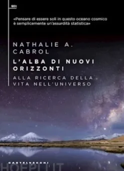 L’alba di nuovi orizzonti. Alla ricerca della vita nell'universo
