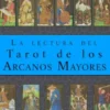 La lectura del Tarot de los Arcanos Mayores - Tomos 1 a 11