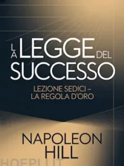 LA LEGGE DEL SUCCESSO Lezione sedici - LA REGOLA D'ORO (tradotto)