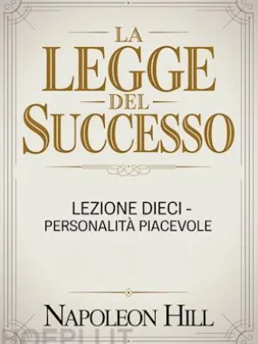 LA LEGGE DEL SUCCESSO Lezione dieci - PERSONALITÀ PIACEVOLE (tradotto)