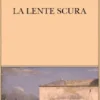 La lente scura