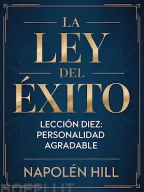 LA LEY DEL ÉXITO Lección diez: PERSONALIDAD AGRADABLE (traducido)