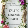 L’ALTRO EDWARD BACH