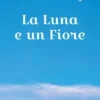 La Luna e un Fiore