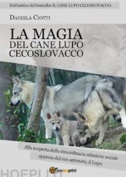 La Magia del Cane Lupo Cecoslovacco Alla scoperta della straordinaria relazione all'interno del branco appresa dal suo antenato il Lupo