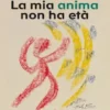 La mia anima non ha età