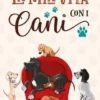 La mia vita con i cani