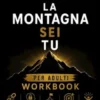 La montagna sei tu per adulti Workbook