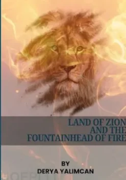 Land of Zion and the Fountainhead of Fire