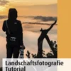 Landschaftsfotografie Tutorial