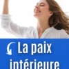 La Paix Intérieure En Quelques Étapes