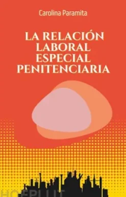 La relación laboral especial penitenciaria
