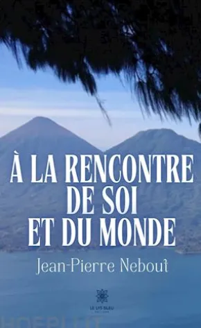 À la rencontre de soi et du monde