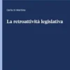 La retroattività legislativa - e-Book