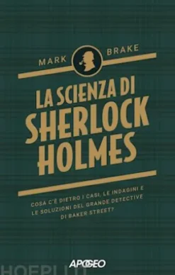 La scienza di Sherlock Holmes