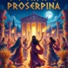 Las Fiestas De Ceres Y Proserpina