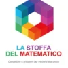 La stoffa del matematico