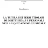 La tutela dei terzi titolari di diritti reali e personali nella liquidazione giudiziale