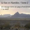 Là-bas en Namibie / Tome 2