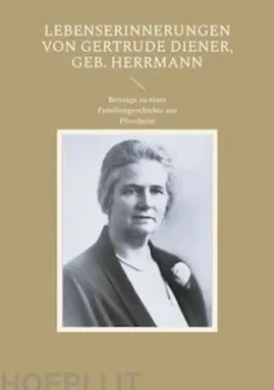 Lebenserinnerungen von Gertrude Diener, geb. Herrmann