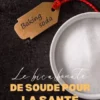 Le Bicarbonate De Soude Pour La Santé