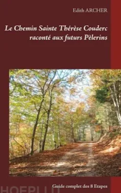 Le Chemin Sainte Thérèse Couderc raconté aux futurs Pèlerins