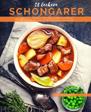 25 Leckere Schongarer-Rezepte - Band 1