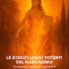 Le dodici leggi potenti del narcisismo