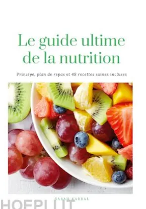 Le guide Ultime de la Nutrition