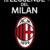 Le leggende del Milan. Sopra il Milan c'è solo il cielo